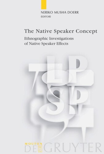 The Native Speaker Concept Ethnographic Investigations Of Native Speaker Effects Neriko Musha Doerr Editor