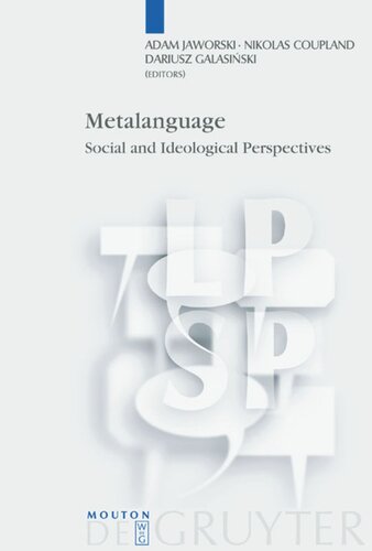 Metalanguage Social And Ideological Perspectives Adam Jaworski Editor Nikolas Coupland Editor Dariusz Galasinski Editor