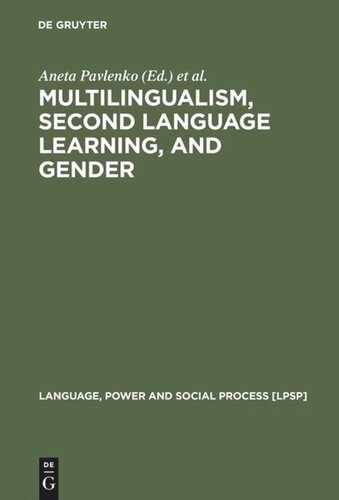 Multilingualism Second Language Learning And Gender Aneta Pavlenko Editor Adrian Blackledge Editor Ingrid Piller Editor Marya Teutschdwyer Editor