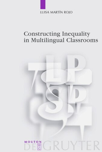 Constructing Inequality In Multilingual Classrooms Luisa Martín Rojo