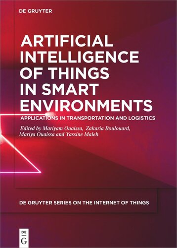 Artificial Intelligence Of Things In Smart Environments Applications In Transportation And Logistics Mariyam Ouaissa