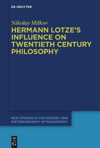 Hermann Lotzes Influence On Twentieth Century Philosophy Nikolay Milkov
