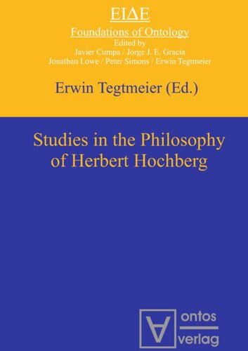 Studies In The Philosophy Of Herbert Hochberg Erwin Tegtmeier Editor