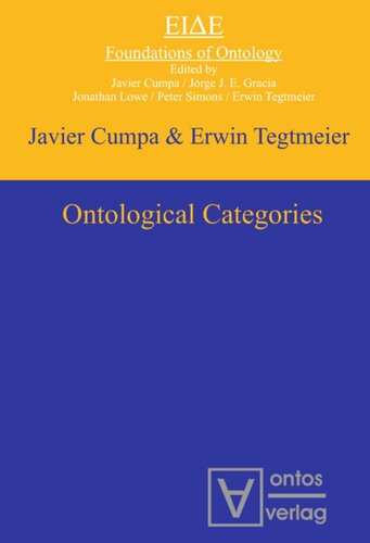 Ontological Categories Javier Cumpa Editor Erwin Tegtmeier Editor