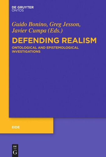 Defending Realism Ontological And Epistemological Investigations Guido Bonino Editor Greg Jesson Editor Javier Cumpa Editor