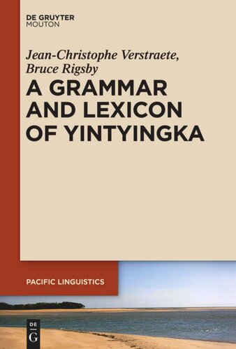 A Grammar And Lexicon Of Yintyingka Jeanchristophe Verstraete Bruce Rigsby