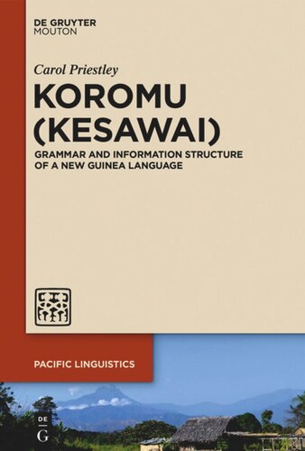Koromu Kesawai Grammar And Information Structure Of A New Guinea Language Carol Priestley