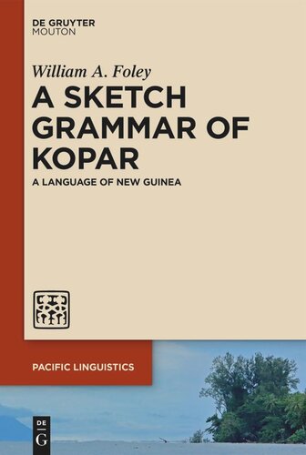 A Sketch Grammar Of Kopar A Language Of New Guinea William A Foley