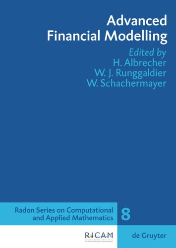 Advanced Financial Modelling Hansjrg Albrecher Editor Wolfgang J Runggaldier Editor Walter Schachermayer Editor