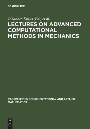 Lectures On Advanced Computational Methods In Mechanics Johannes Kraus Editor Ulrich Langer Editor