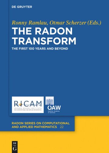 The Radon Transform The First 100 Years And Beyond Ronny Ramlau Editor Otmar Scherzer Editor