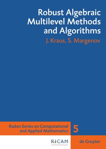 Robust Algebraic Multilevel Methods And Algorithms Johannes Kraus Svetozar Margenov