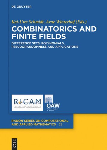 Combinatorics And Finite Fields Difference Sets Polynomials Pseudorandomness And Applications Kaiuwe Schmidt Editor Arne Winterhof Editor