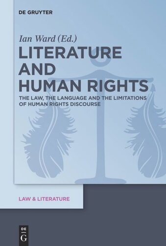 Literature And Human Rights The Law The Language And The Limitations Of Human Rights Discourse Ian Ward Editor
