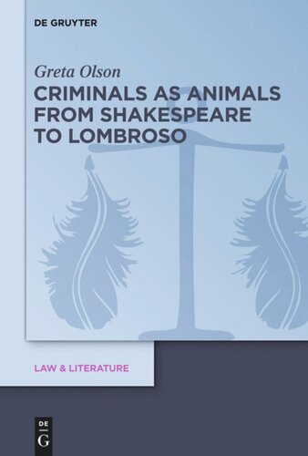 Criminals As Animals From Shakespeare To Lombroso Greta Olson