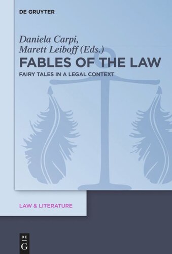 Fables Of The Law Fairy Tales In A Legal Context Daniela Carpi Editor Marett Leiboff Editor