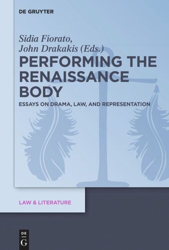 Performing The Renaissance Body Essays On Drama Law And Representation Sidia Fiorato Editor John Drakakis Editor