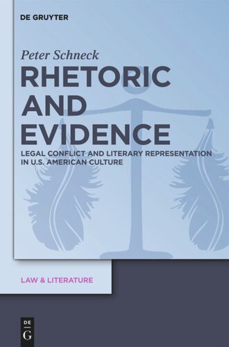 Rhetoric And Evidence Legal Conflict And Literary Representation In Us American Culture Peter Schneck