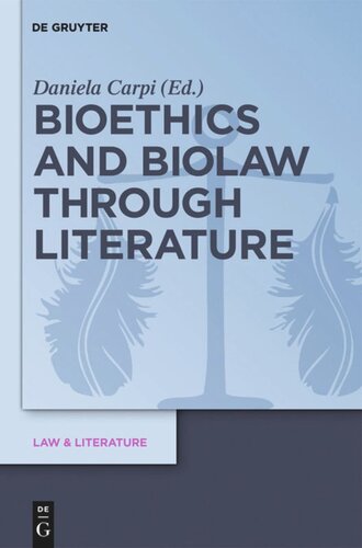 Bioethics And Biolaw Through Literature Daniela Carpi Editor