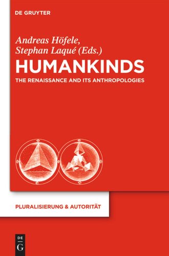 Humankinds The Renaissance And Its Anthropologies Andreas Hfele Editor Stephan Laqu Editor