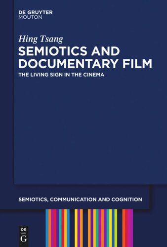 Semiotics And Documentary Film The Living Sign In The Cinema Hing Tsang