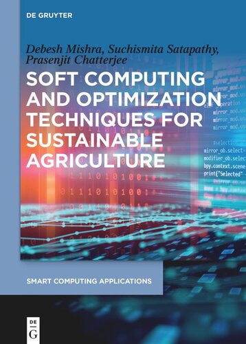 Soft Computing And Optimization Techniques For Sustainable Agriculture Debesh Mishra Suchismita Satapathy Prasenjit Chatterjee