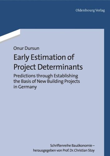Early Estimation Of Project Determinants Predictions Through Establishing The Basis Of New Building Projects In Germany