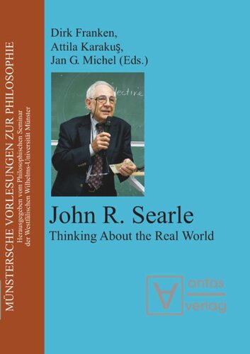John R Searle Thinking About The Real World Dirk Franken Editor Attila Karakus Editor Michel