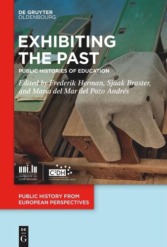 Exhibiting The Past Public Histories Of Education Frederik Herman