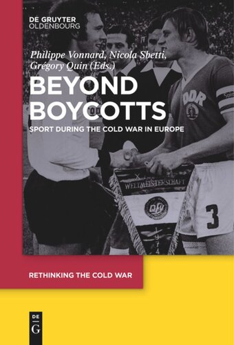 Beyond Boycotts Sport During The Cold War In Europe Philippe Vonnard Editor Nicola Sbetti Editor Grgory Quin Editor