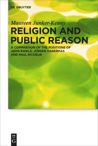 Religion And Public Reason A Comparison Of The Positions Of John Rawls Jrgen Habermas And Paul Ricur Maureen Junkerkenny