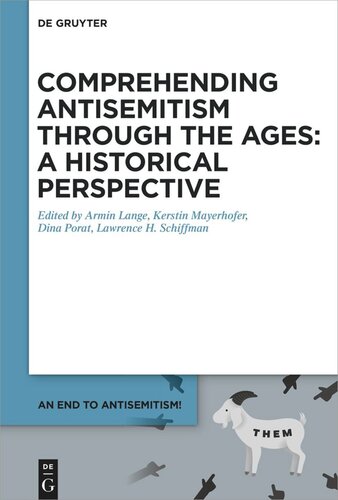Comprehending Antisemitism Through The Ages A Historical Perspective An End To Antisemitism 3 1st Edition Armin Lange