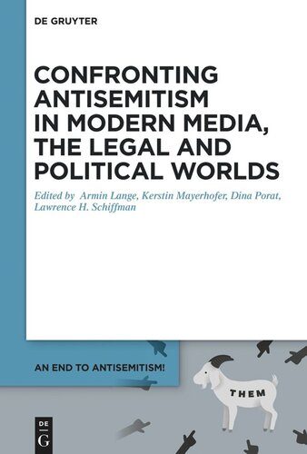 Confronting Antisemitism In Modern Media The Legal And Political Worlds An End To Antisemitism 5 1st Edition Armin Lange