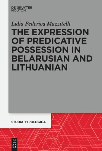 The Expression Of Predicative Possession A Comparative Study Of Belarusian And Lithuanian Lidia Federica Mazzitelli