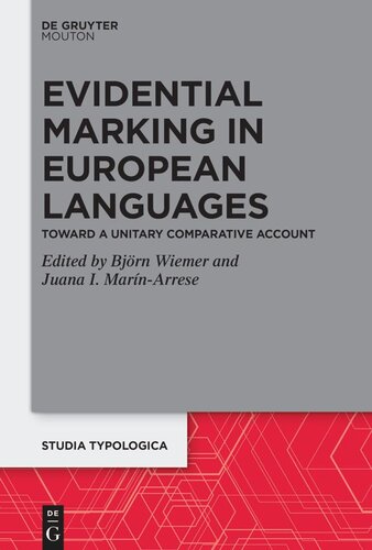 Evidential Marking In European Languages Toward A Unitary Comparative Account Bjrn Wiemer Editor Juana I Marinarrese Editor
