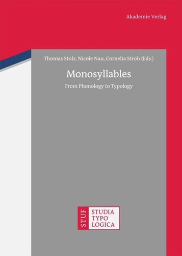 Monosyllables From Phonology To Typology Thomas Stolz Editor Nicole Nau Editor Cornelia Stroh Editor
