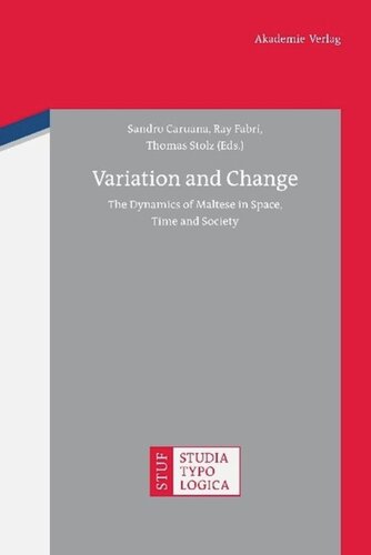 Variation And Change The Dynamics Of Maltese In Space Time And Society Sandro Caruana Editor Ray Fabri Editor Thomas Stolz Editor