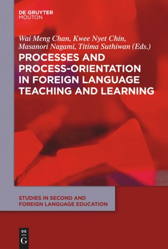 Processes And Processorientation In Foreign Language Teaching And Learning Wai Meng Chan Editor Kwee Nyet Chin Editor Masanori Nagami Editor Titima Suthiwan Editor