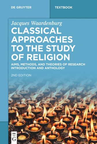 Classical Approaches To The Study Of Religion Aims Methods And Theories Of Research Introduction And Anthology 2nd Edition Jacques Waardenburg Russell T Mccutcheon