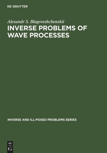 Inverse Problems Of Wave Processes Reprint 2014 A S Blagoveshchenskii