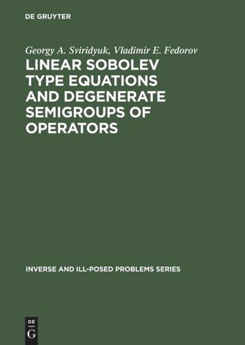 Linear Sobolev Type Equations And Degenerate Semigroups Of Operators Reprint 2012 Georgy A Sviridyuk Vladimir E Fedorov