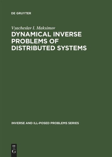 Dynamical Inverse Problems Of Distributed Systems Reprint 2014 Vyacheslav I Maksimov