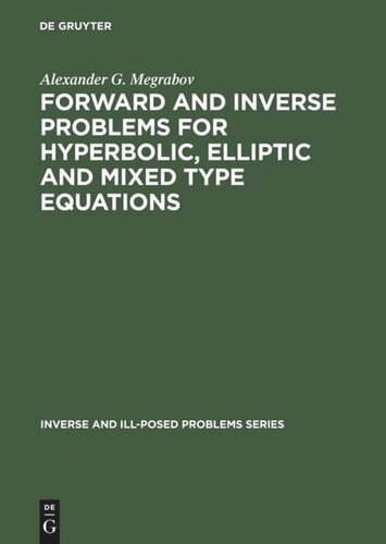 Forward And Inverse Problems For Hyperbolic Elliptic And Mixed Type Equations Reprint 2012 Alexander G Megrabov