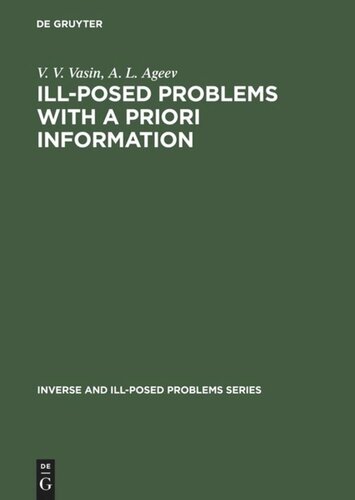 Illposed Problems With A Priori Information Reprint 2013 V V Vasin A L Ageev