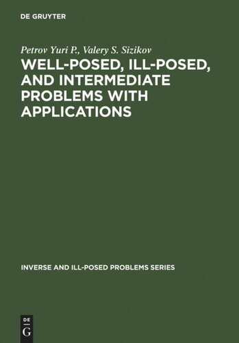 Wellposed Illposed And Intermediate Problems With Applications Petrov Yuri P Valery S Sizikov