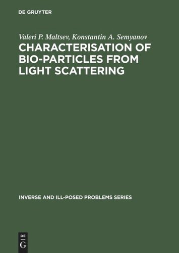 Characterisation Of Bioparticles From Light Scattering Reprint 2013 Valeri P Maltsev Konstantin A Semyanov