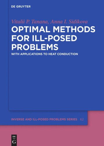 Optimal Methods For Illposed Problems With Applications To Heat Conduction Vitalii P Tanana Anna I Sidikova