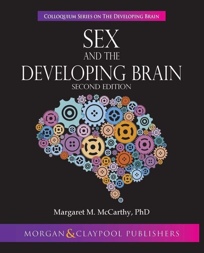 Sex And The Developing Brain Second Edition Colloquium The Developing Brain 2nd Edition Margaret M Mccarthy