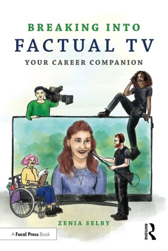 Breaking Into Factual Tv Your Career Companion 1st Edition Zenia Selby