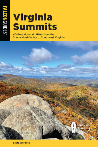 Virginia Summits 40 Best Mountain Hikes From The Shenandoah Valley To Southwest Virginia Erin Gifford